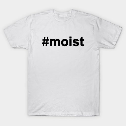 Moist T-ShirtAI