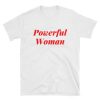 Powerful Woman t shirt RF02