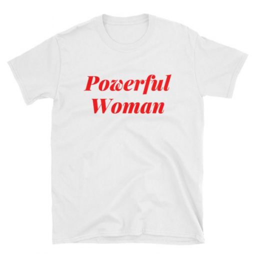 Powerful Woman t shirt RF02