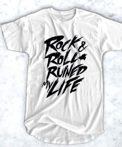 Rock Roll Ruined My Life t shirt RF02