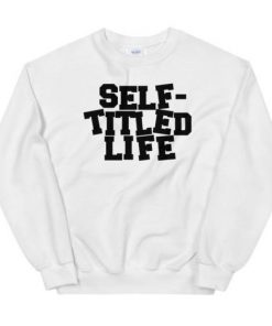 Self Titled Life sweatshirt RF02