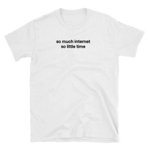 So much Internet t shirt RF02