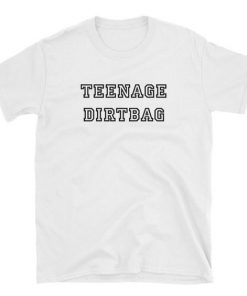 Teenage Dirtbag t shirt RF02