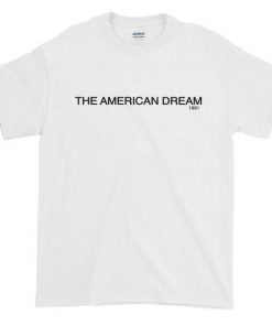 The American Dream 1931 t shirt RF02