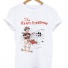 The Happy Fisherman t shirt RF02