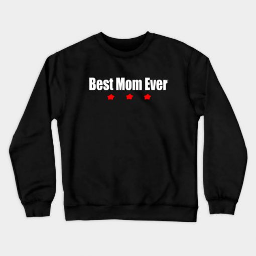 Best Mom Ever Crewneck Sweatshirt AI