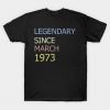 LEGENDARY SINCE MARCH 1973 T-Shirt AI