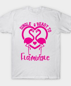 Single & Ready To Flamingle T-Shirt AI