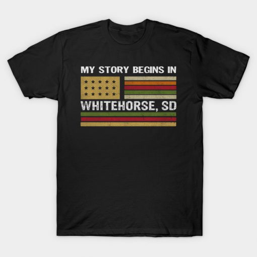 South Dakota - My story begins in Whitehorse SD T-Shirt AI