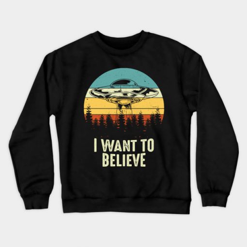 Ufo I Want To Believe Crewneck Sweatshirt AI