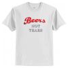 Beers Not Tears T-Shirt AI