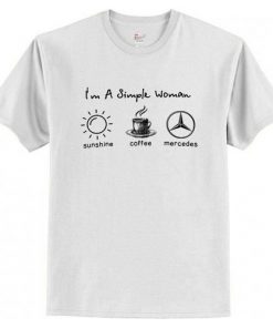 I’m simple woman like sunshine coffee and Mercedes T Shirt AI