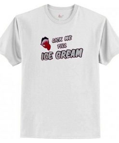 Lick Me Till Ice Cream T Shirt AI