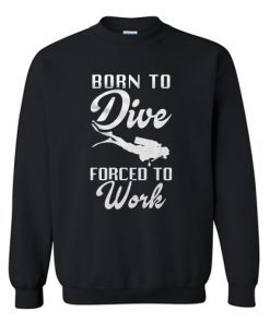 Born to Dive Sweatshirt AI