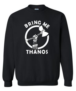 Bring Me Thanos Sweatshirt AI