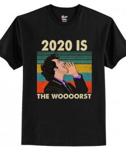 2020 Is The Woooorst T-Shirt AI