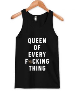 Queen Of Every Fucking Thing Tank Top AI