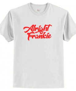 Alright Frankie T Shirt AI