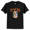 I Got The Juice Funny T-Shirt AI