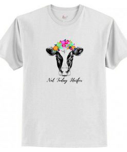 Not Today Heifer T-Shirt AI