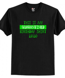 Quarantine Birthday T Shirt AI