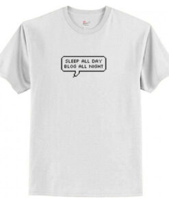 Sleep All Day Blog All Night T-Shirt AI