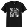White Silence Equals White Consent Black Lives Matter T-Shirt AI