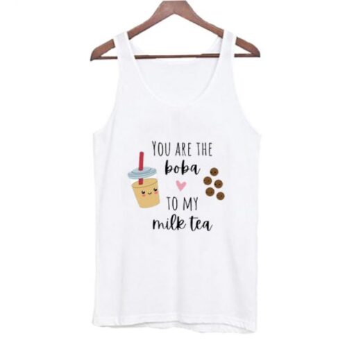 You Are the Boba to my Milk Tea Tank Top AI