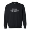 Defund And Disarm The Police Sweatshirt AI