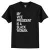 My Vice President Is A Black Woman T-Shirt AI