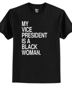 My Vice President Is A Black Woman T-Shirt AI