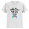 Not Superheroes Wear Scrubs T-Shirt AI