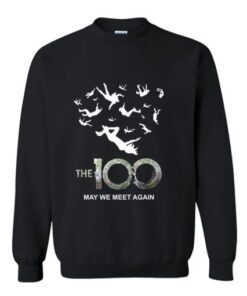 The 100 May We Meet Again Sweatshirt AI