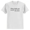 Thou Shalt Not Touch My Hair T-Shirt AI