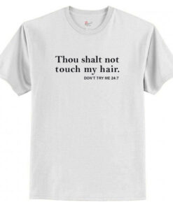 Thou Shalt Not Touch My Hair T-Shirt AI