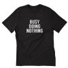 Busy Doing Nothing T-Shirt AI