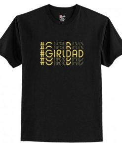 Girl Dad Special Gift T-Shirt AI