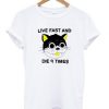 Live Fast And Die 9 Times T Shirt AI
