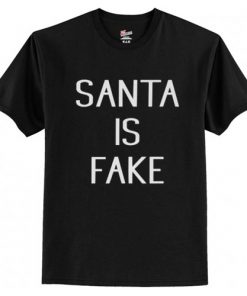 Santa Is Fake T shirt AI