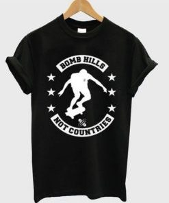 Bomb Hills Not Countries T-shirt AI