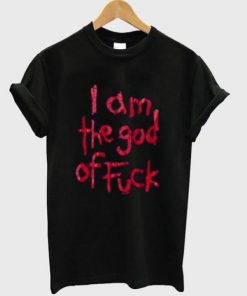 i am the god of fuck tshirt AI