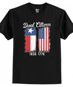 True Texan Dual Citizen Love Texas And America T-Shirt AI