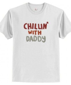 Chillin’ With Daddy T-Shirt AI