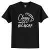Classy Until Kickoff Football T Shirt AI