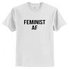 Feminist AF T-Shirt AI