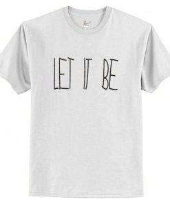 Let It Be T-Shirt AI