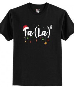 Fa (la)8 Funny Christmas T Shirt AI