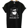 Martin Luther Nailed It T-Shirt AI