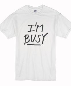 I’m Busy’ Lettering Stylish T-Shirt AI