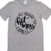 All Aboard The Hot Mess Express T-Shirt AI